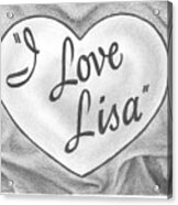 I love Lisa pencil drawing Acrylic Print