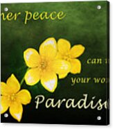 Inspirational Print, Yellow Spring Flower, Inner Peace Can Make Your World A Paradise, Acrylic Print