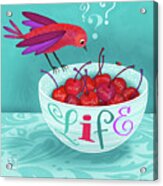 Life Is A Bowl Of Cherries Acrylic Print