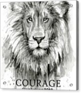 Lion Courage Motivational Quote Watercolor Animal Acrylic Print