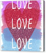Love Love Love Acrylic Print