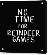No Time For Reindeer Games Black- Art By Linda Woods Acrylic Print