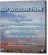 Not Welcome Here Acrylic Print