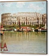 Pola Venezia Giulia, Italia - Colosseum, Venice, Italy - Retro Travel Poster - Vintage Poster Acrylic Print