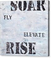 Rise Elevate Fly Soar Acrylic Print
