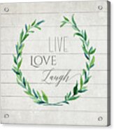Rustic Farmhouse Laurel Leaf Wreath Live Love Laugh Typography Acrylic Print