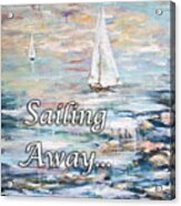 Sailing Away Acrylic Print