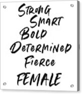 Strong Smart Bold Female- Art By Linda Woods Acrylic Print
