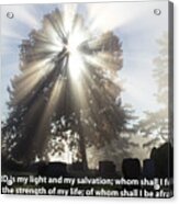 The Lord Is My Light Acrylic Print