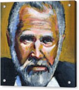 The Most Interesting Man In The World Acrylic Print