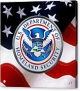 U. S. Department Of Homeland Security - D H S Emblem Over American Flag Acrylic Print