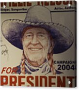 Willie For President Acrylic Print
