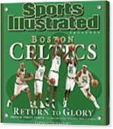 Boston Celtics, Return To Glory 2008 Nba Champions Sports Illustrated Cover #1 Acrylic Print