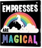 Empresses Are Magical #1 Acrylic Print