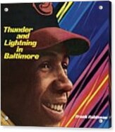 Baltimore Orioles Frank Robinson Sports Illustrated Cover Acrylic Print