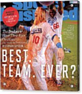 Best. Team. Ever The Dodgers Have Their Eyes On History Sports Illustrated Cover Acrylic Print