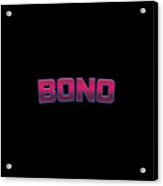 Bono Acrylic Print