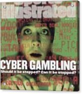 Cyber Gambling Should It Be Stopped Can It Be Stopped Sports Illustrated Cover Acrylic Print