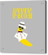 Funny Banana Smoothie With Text Acrylic Print