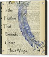 Hope Gives Us Wings Acrylic Print