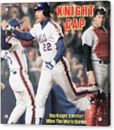 New York Mets Ray Knight, 1986 World Series Sports Illustrated Cover Acrylic Print