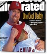 One Cool Daddy How Mark Mcgwire Is Beating The Pressure Sports Illustrated Cover Acrylic Print