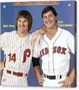 Philadelphia Phillies Pete Rose And Boston Red Sox Carl Sports Illustrated Cover Acrylic Print