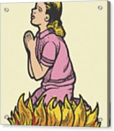 Praying Girl Kneeling In Flames Acrylic Print