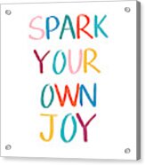 Spark Your Own Joy- Art By Linda Woods Acrylic Print