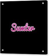 Sumter #sumter Acrylic Print