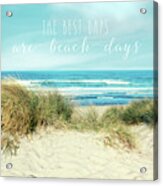 The Best Days Are Beach Days Acrylic Print