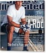 The Last Days Of A-rod Sports Illustrated Cover Acrylic Print