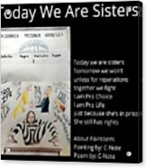 Today We Are Sisters Paintoem Acrylic Print
