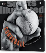 Why The Curveball Is Taking Over The Game Sports Illustrated Cover Acrylic Print