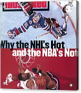 Why The Nhls Hot And The Nbas Not Sports Illustrated Cover Acrylic Print