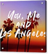 You Me Los Angeles - Art By Linda Woods Acrylic Print