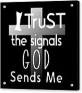 Christian Affirmation - I Trust God White Text Acrylic Print