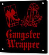 Gangster Wrapper #1 Acrylic Print