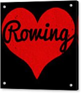 I Love Rowing #1 Acrylic Print