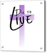 Lavender Easter Cross - Die To Live Acrylic Print