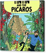 Tintin And The Picaros Acrylic Print