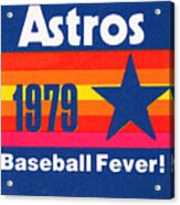 1979 Houston Astros Baseball Fever Acrylic Print