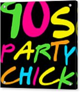 90s Party Chick Acrylic Print