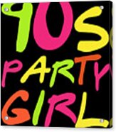 90s Party Girl Acrylic Print