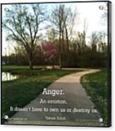 Anger Doesn't Have To Destroy Us Acrylic Print