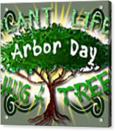 Arbor Day A Holiday To Remember Acrylic Print