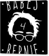 Babes For Bernie Sanders Acrylic Print