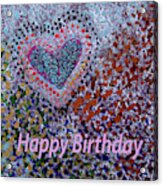 Birthday Heart 020 Acrylic Print