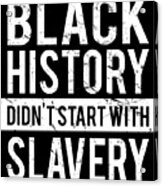 Black History Didnt Start With Slavery Juneteenth Acrylic Print