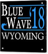 Blue Wave Wyoming Vote Democrat Acrylic Print
